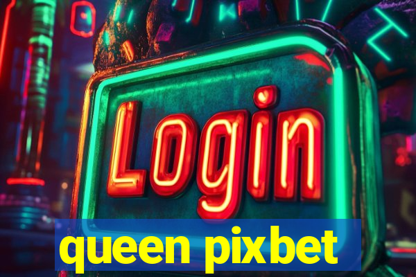 queen pixbet